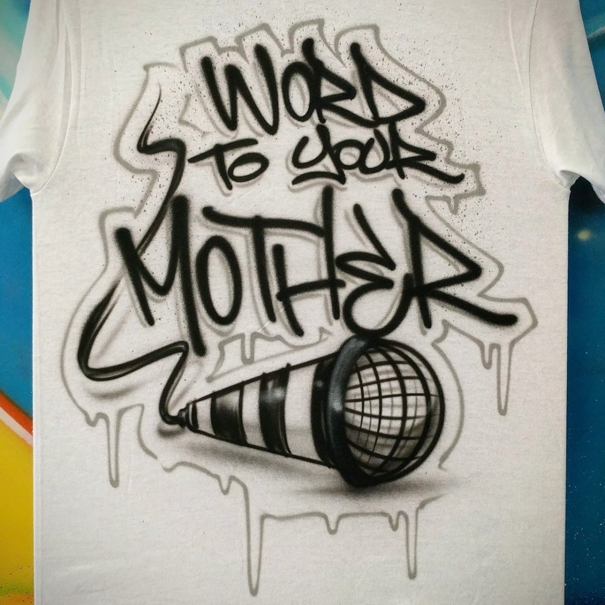 Word To Your Mother Customizable Airbrush T shirt Design from Airbrush Customs x Dale The Airbrush Guy
