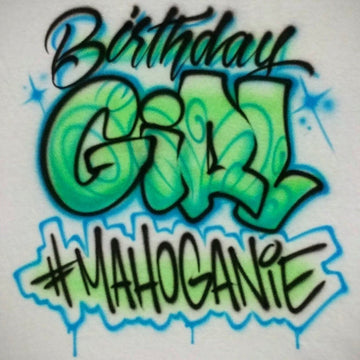 Birthday Girl Design Customizable Airbrush T shirt Design from Airbrush Customs x Dale The Airbrush Guy