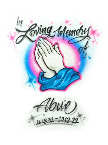 Memorial Prayer Hands Customizable Airbrush T shirt Design from Airbrush Customs x Dale The Airbrush Guy