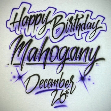 Script Birthday Customizable Airbrush T shirt Design from Airbrush Customs x Dale The Airbrush Guy