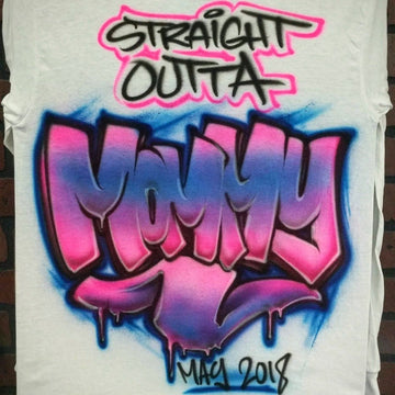 Straight Outta Mommy Customizable Airbrush T shirt Design from Airbrush Customs x Dale The Airbrush Guy