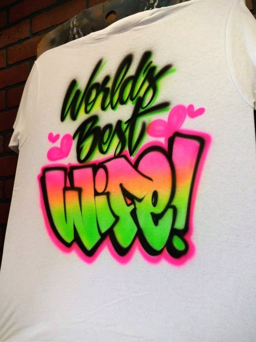 Worlds Best Wife Customizable Airbrush T shirt Design from Airbrush Customs x Dale The Airbrush Guy